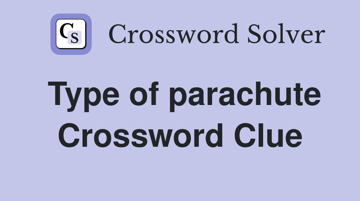 Type of parachute Crossword Clue