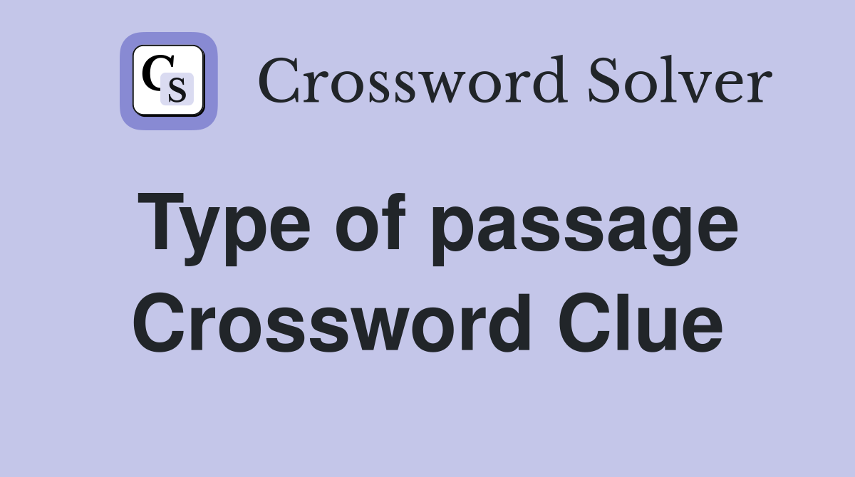 Type of passage Crossword Clue