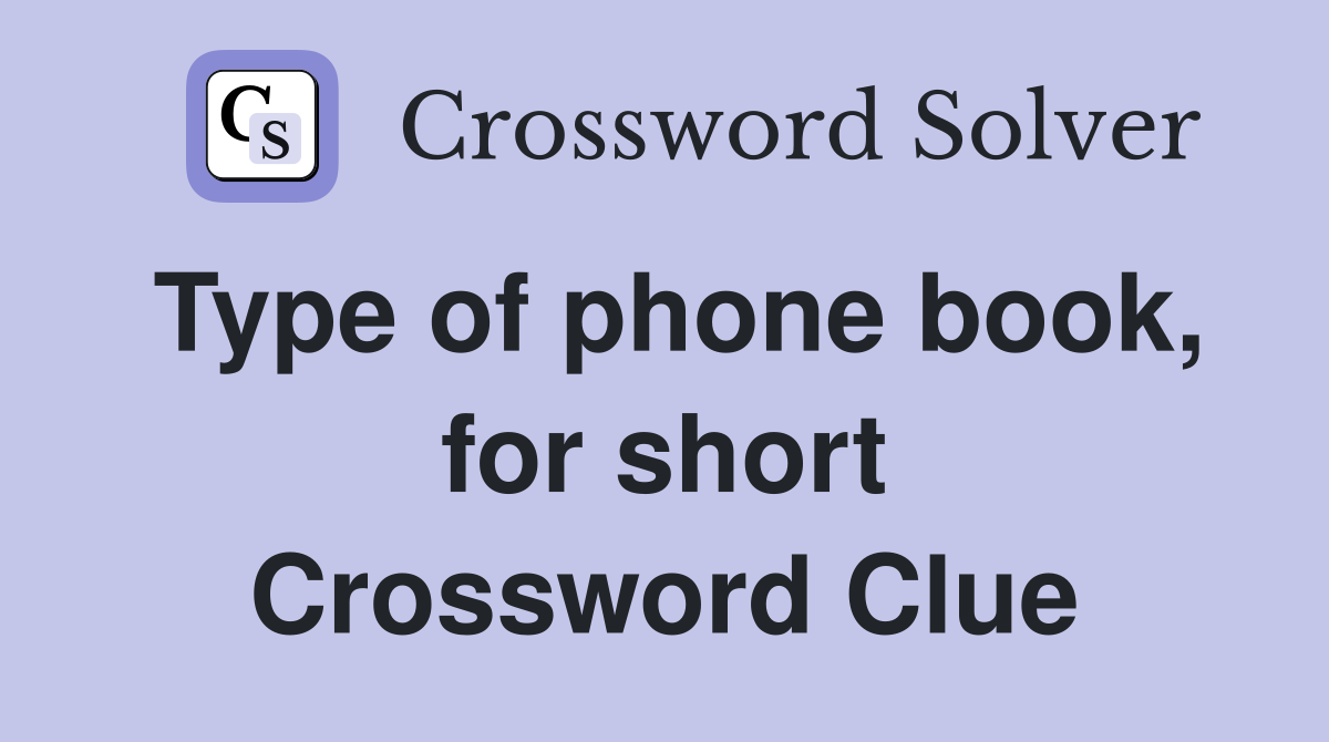 Type of phone book, for short Crossword Clue