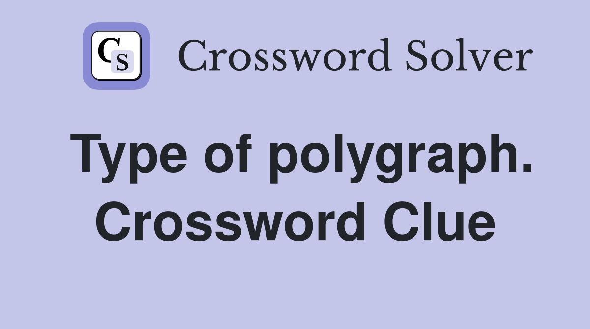 Type of polygraph. Crossword Clue