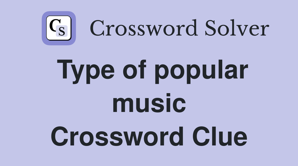 Type of popular music Crossword Clue