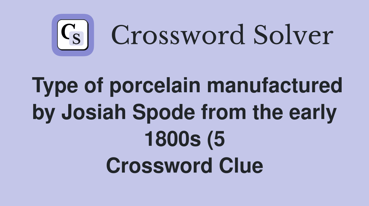 Type of porcelain manufactured by Josiah Spode from the early 1800s (5 Type of porcelain manufactured by Josiah Spode from the early 1800s (5