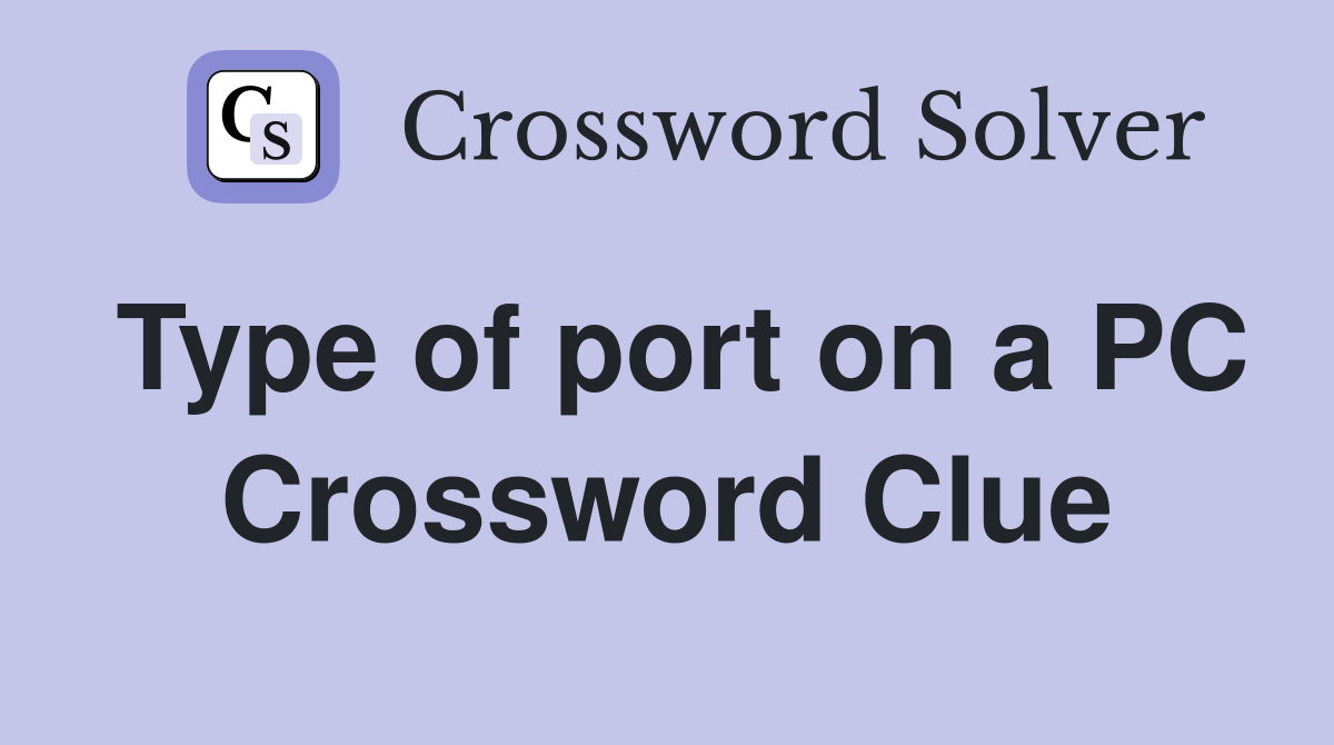 Type of port on a PC Crossword Clue