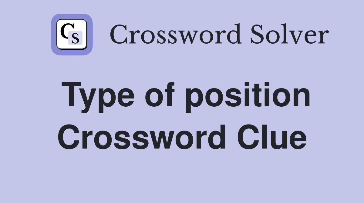 Type of position Crossword Clue