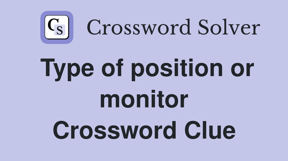 Type of position or monitor Crossword Clue