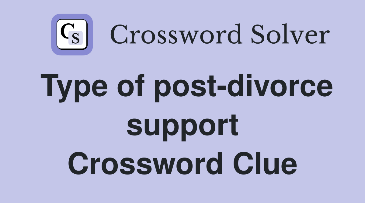 Type of post-divorce support Crossword Clue