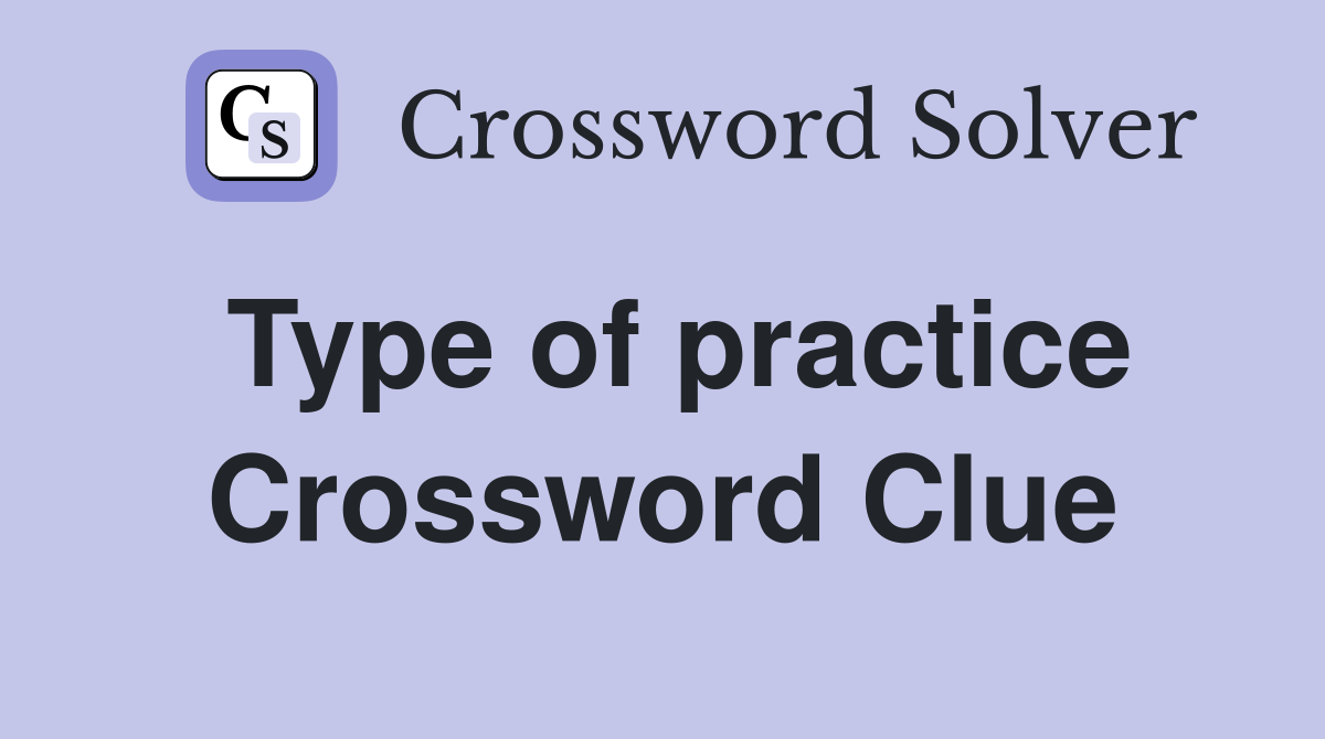 Type of practice Crossword Clue