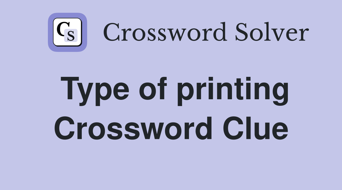 Type of printing Crossword Clue