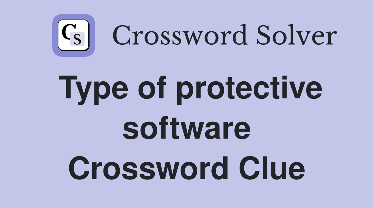 Type of protective software Crossword Clue