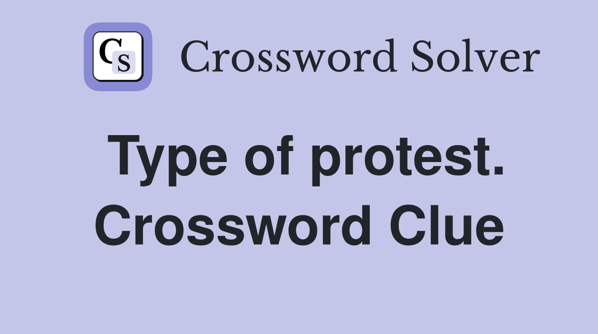 Type of protest. Crossword Clue