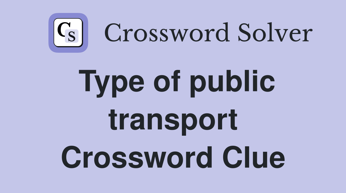 Type of public transport Crossword Clue