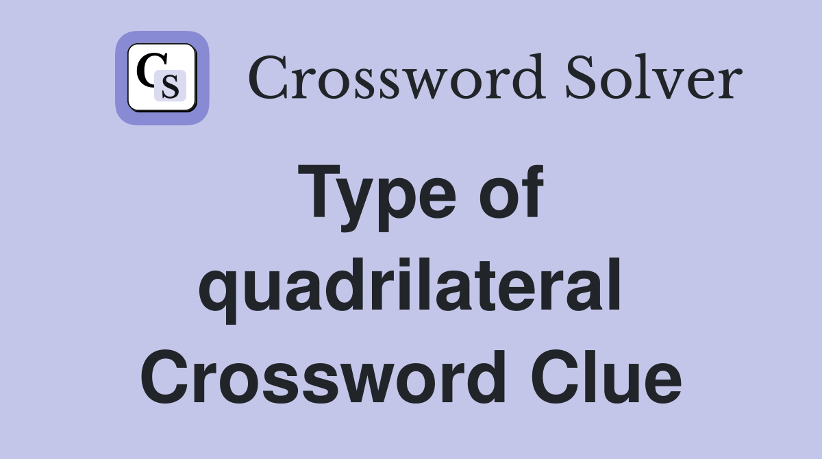 Type of quadrilateral Crossword Clue