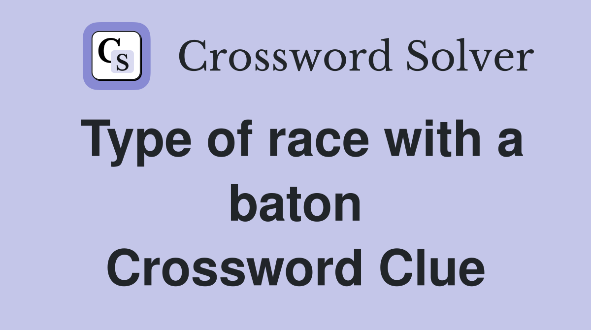 Type of race with a baton Crossword Clue
