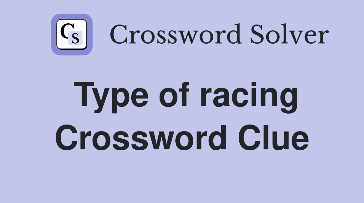 Type of racing Crossword Clue