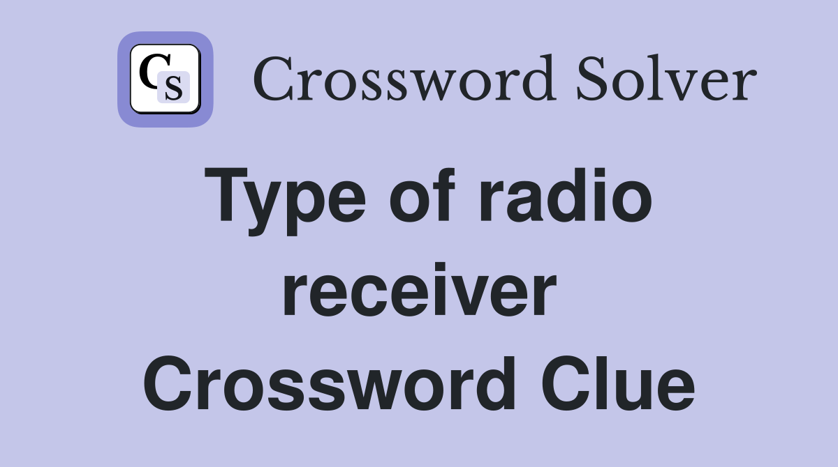 Type of radio receiver Crossword Clue