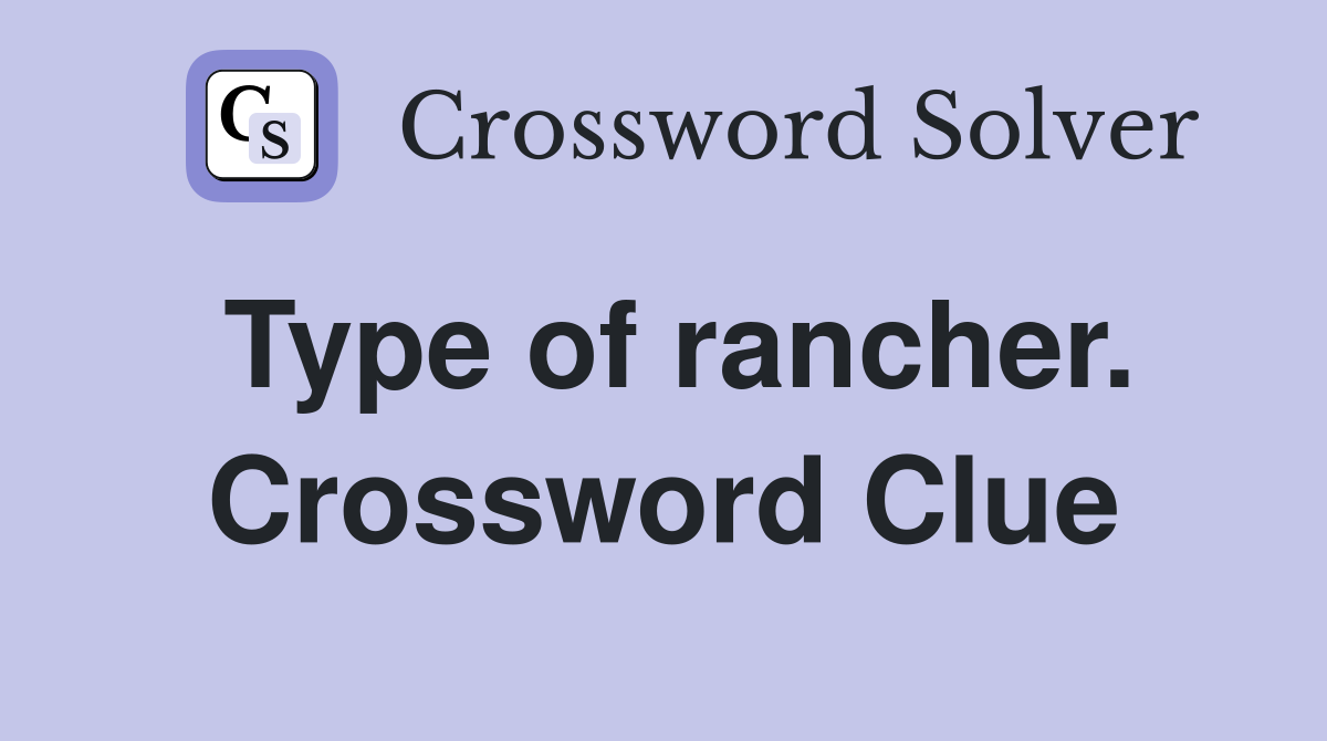 Type of rancher. Crossword Clue