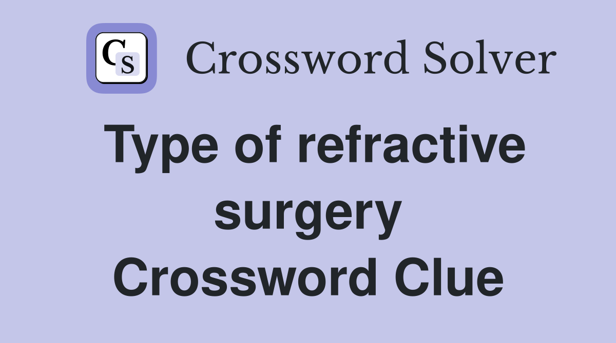Type of refractive surgery Crossword Clue