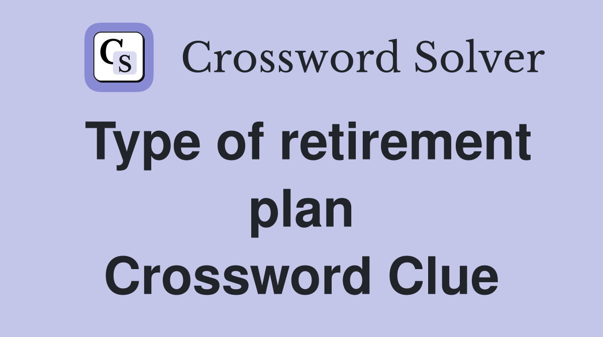 Type of retirement plan Crossword Clue