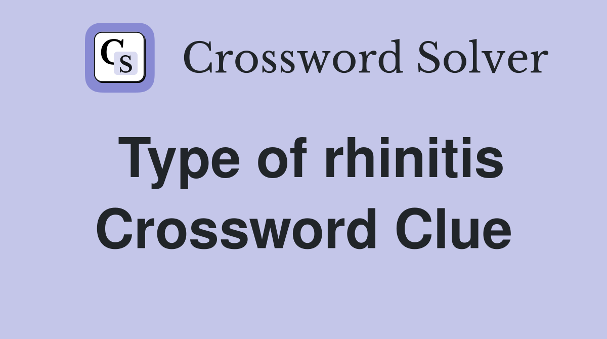 Type of rhinitis Crossword Clue