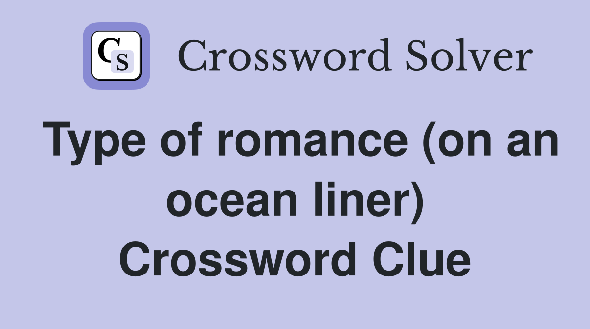 Type of romance (on an ocean liner) Crossword Clue