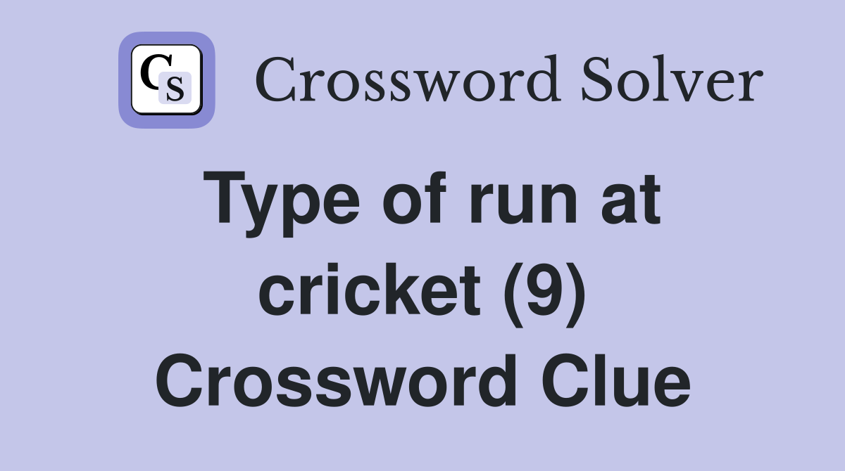Type of run at cricket (9) Crossword Clue