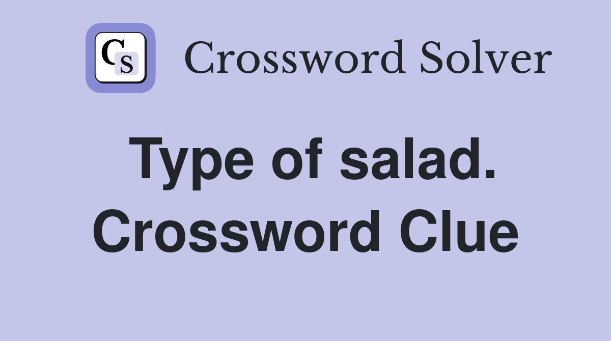 Type of salad. Crossword Clue