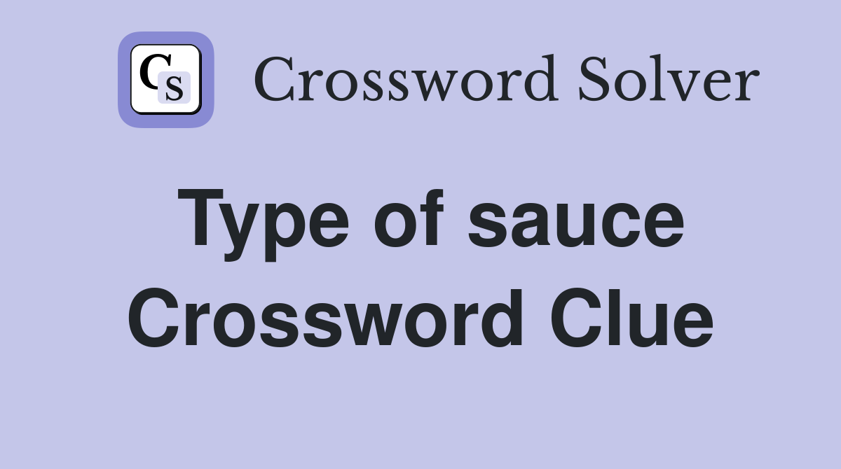 Type of sauce Crossword Clue