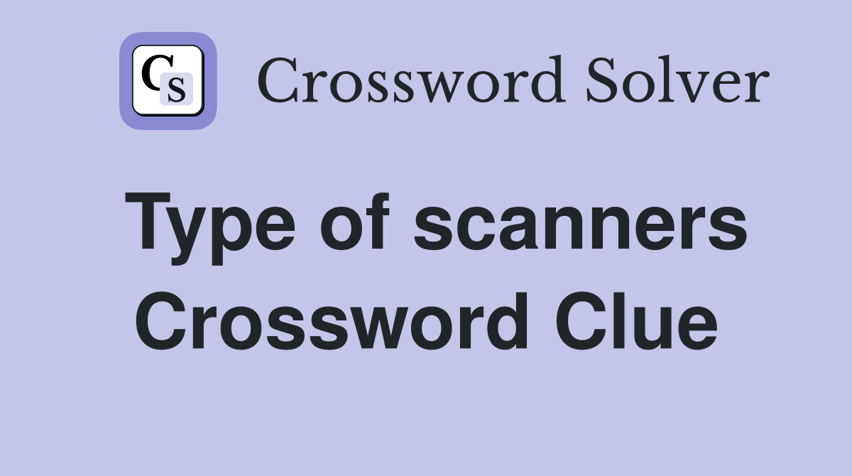 Type of scanners Crossword Clue