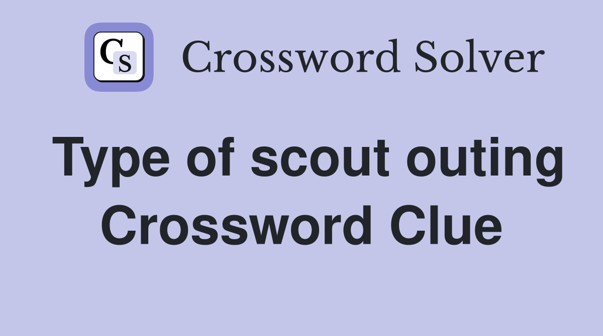Type of scout outing Crossword Clue