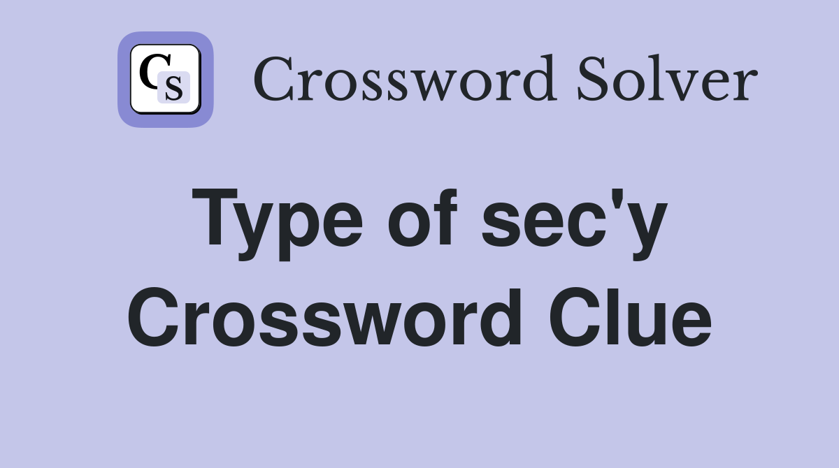 Type of sec'y Crossword Clue
