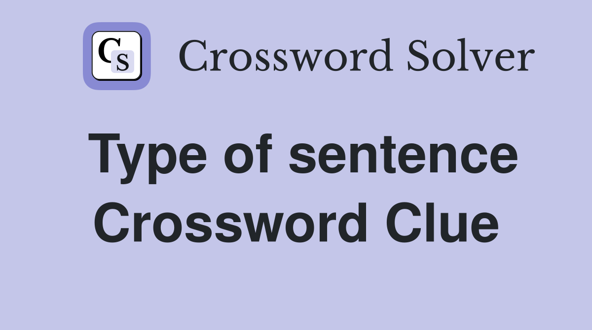 Type of sentence Crossword Clue