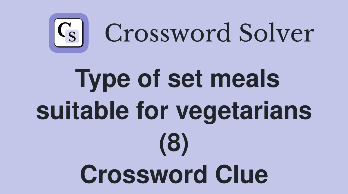 Type of set meals suitable for vegetarians (8) Crossword Clue