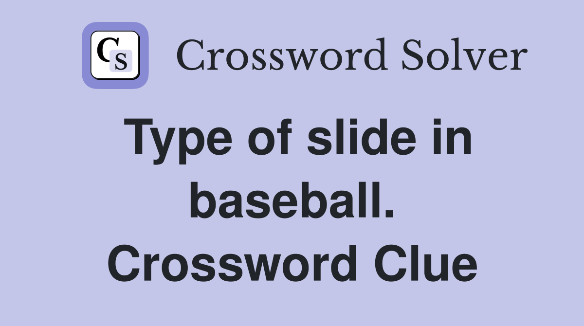 Type of slide in baseball. Crossword Clue