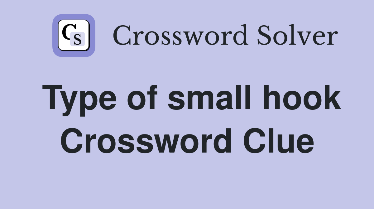 Type of small hook Crossword Clue