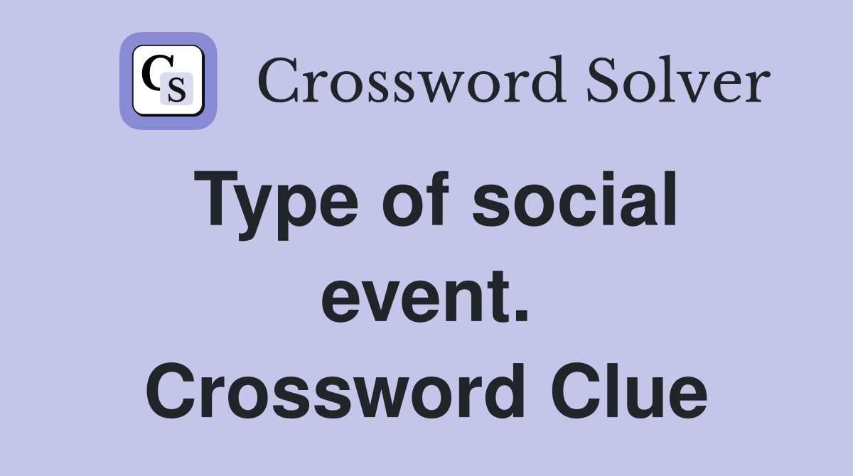Type of social event. Crossword Clue