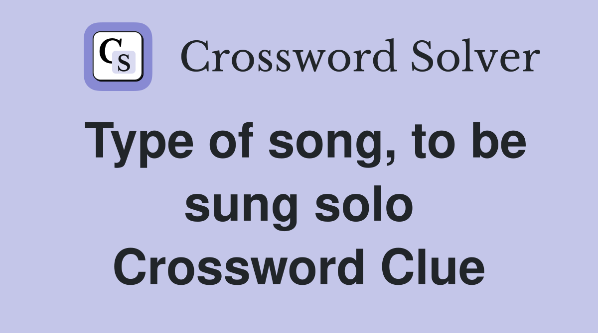 Type of song, to be sung solo Crossword Clue