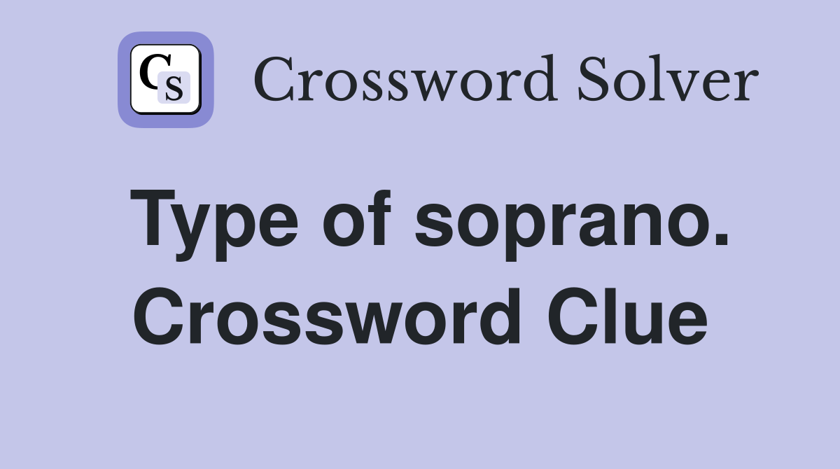 Type of soprano. Crossword Clue