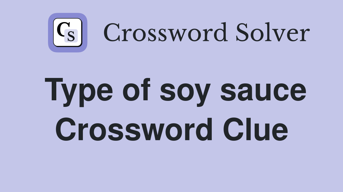 Type of soy sauce Crossword Clue