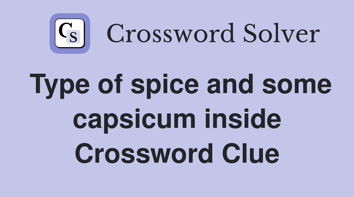 Type of spice and some capsicum inside Crossword Clue