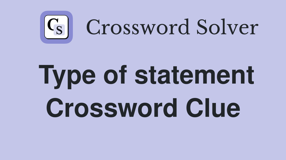 Type of statement Crossword Clue