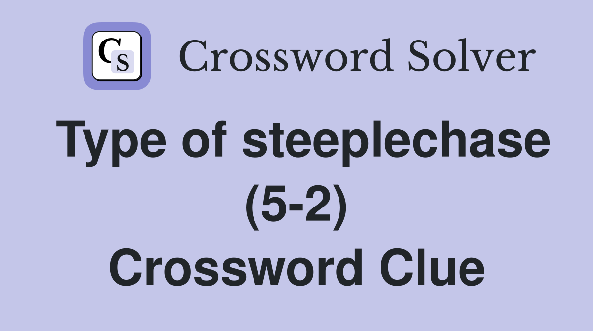 Type of steeplechase (5-2) Crossword Clue
