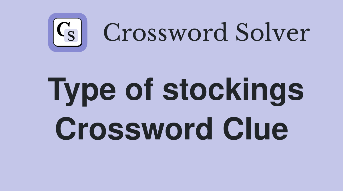 Type of stockings Crossword Clue