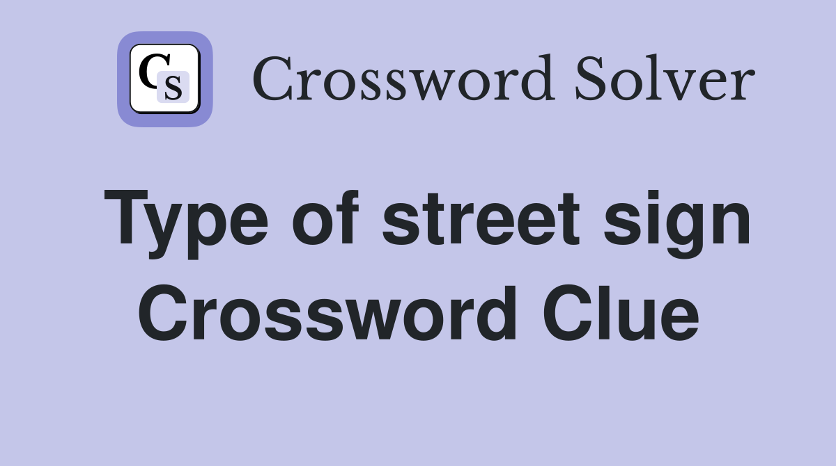Type of street sign Crossword Clue