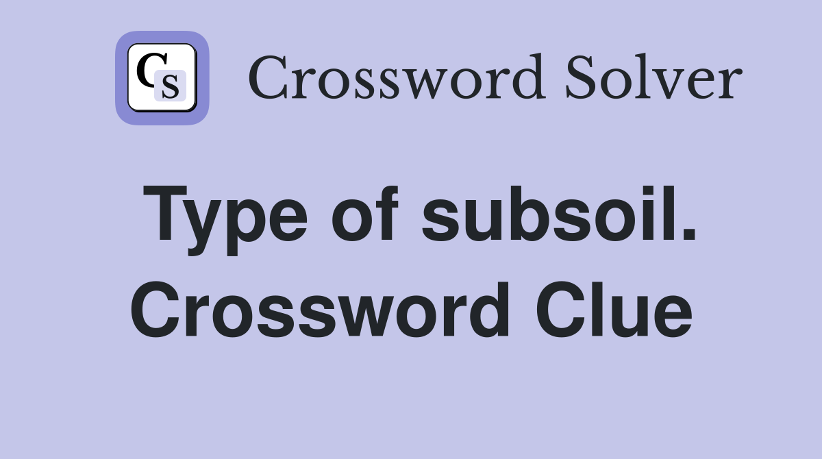 Type of subsoil. Crossword Clue