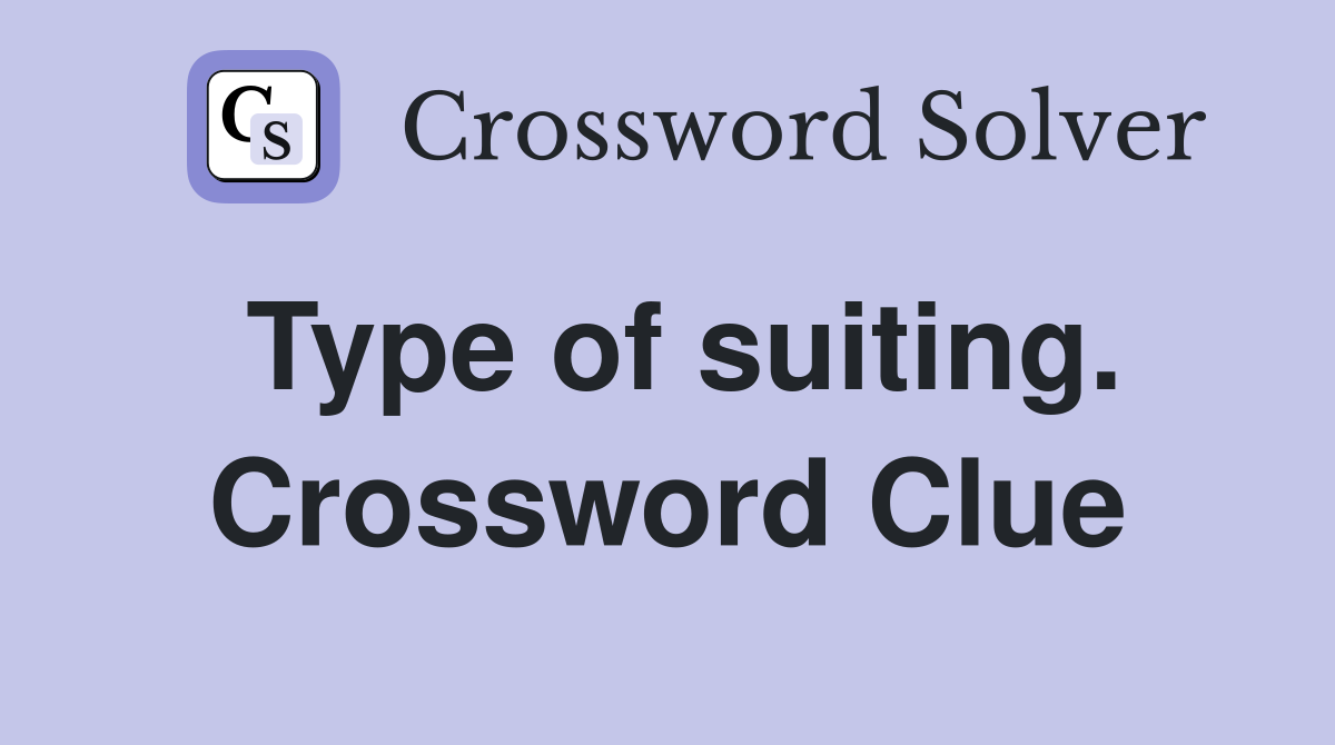 Type of suiting. Crossword Clue