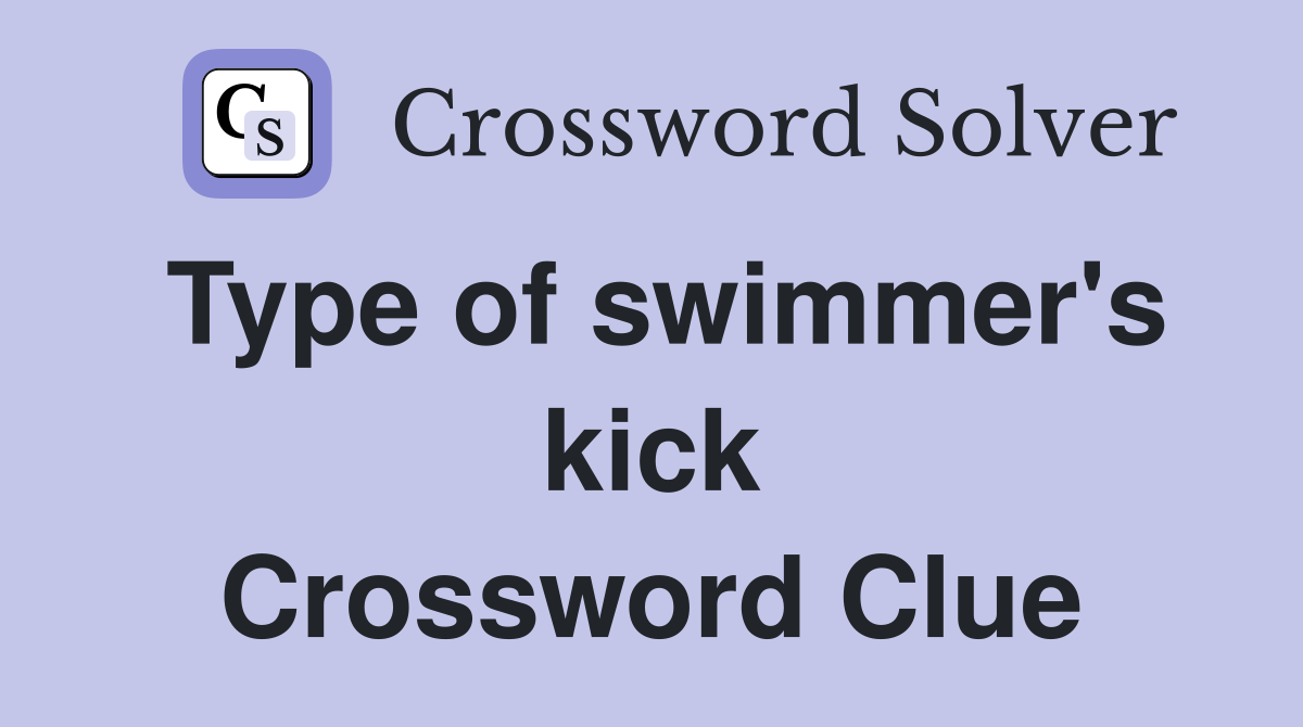 Type of swimmer's kick Crossword Clue