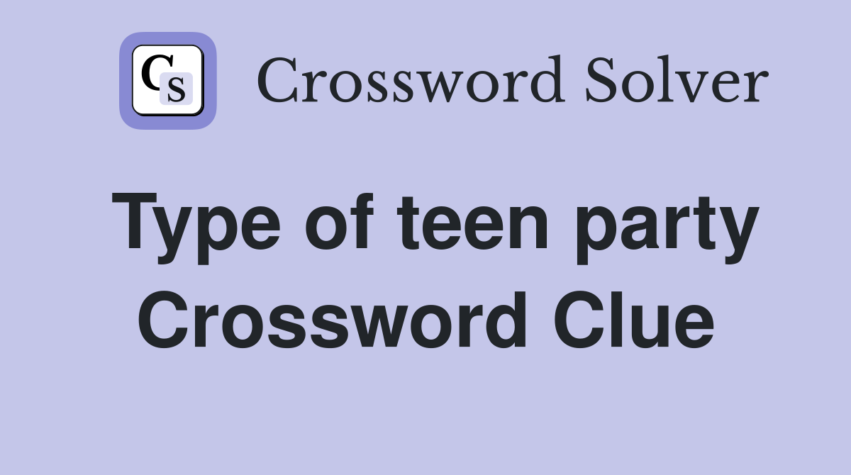 Type of teen party Crossword Clue