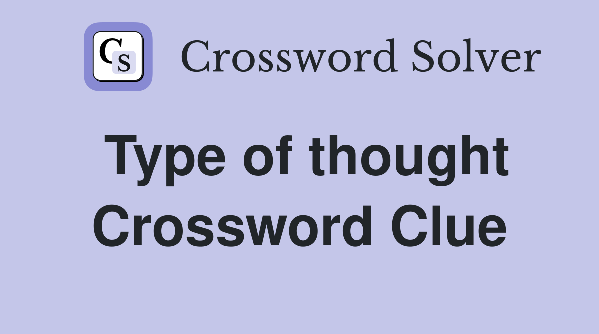Type of thought Crossword Clue