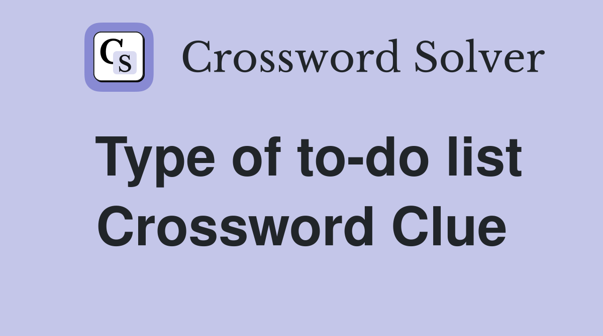 Type of to-do list Crossword Clue