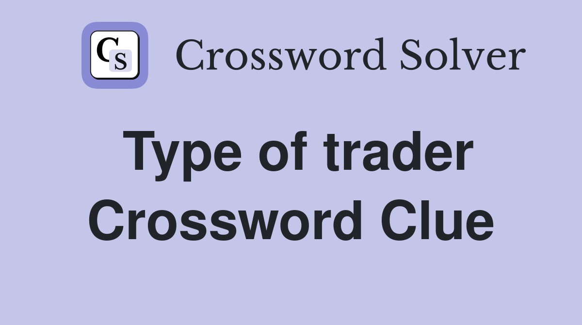Type of trader Crossword Clue